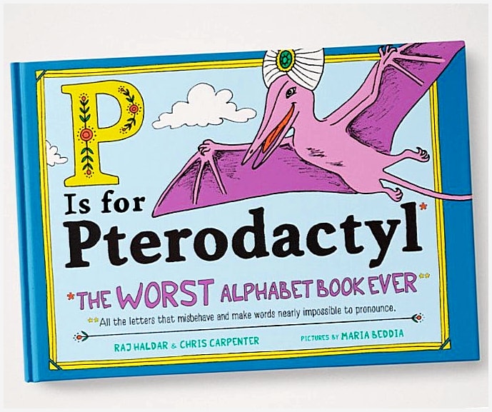 P is for Pterodactyl The Worst Alphabet Book Ever